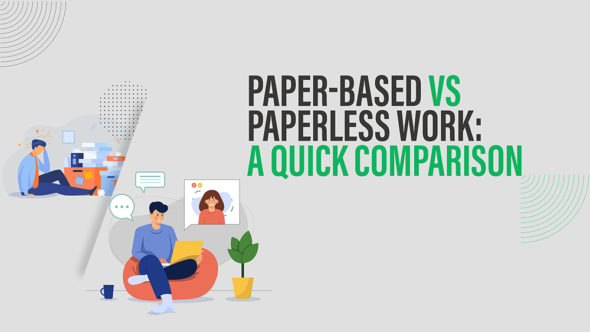 Paper Based Vs Paperless Work A Quick Comparison Step Towards Modern Era