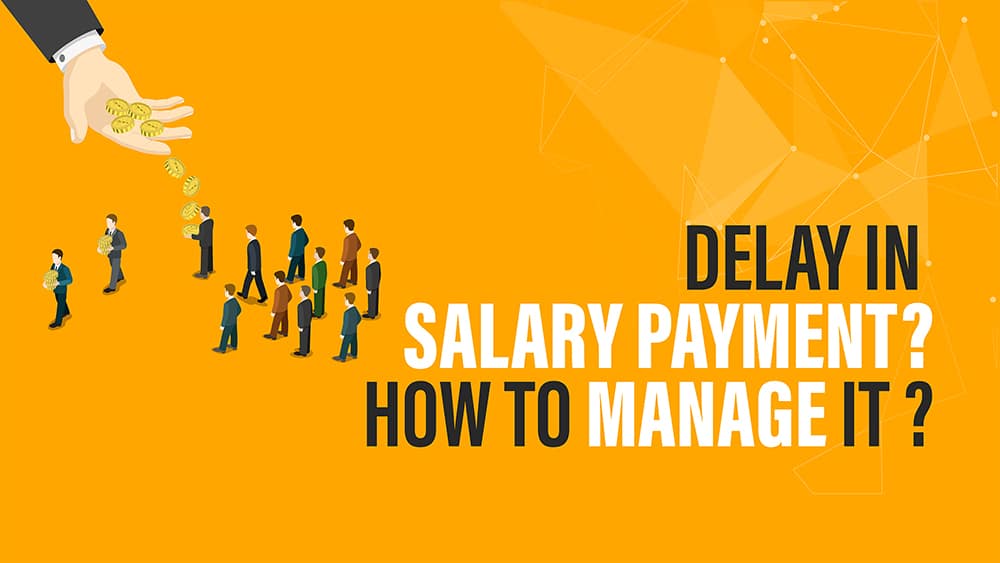how to manage delay salary