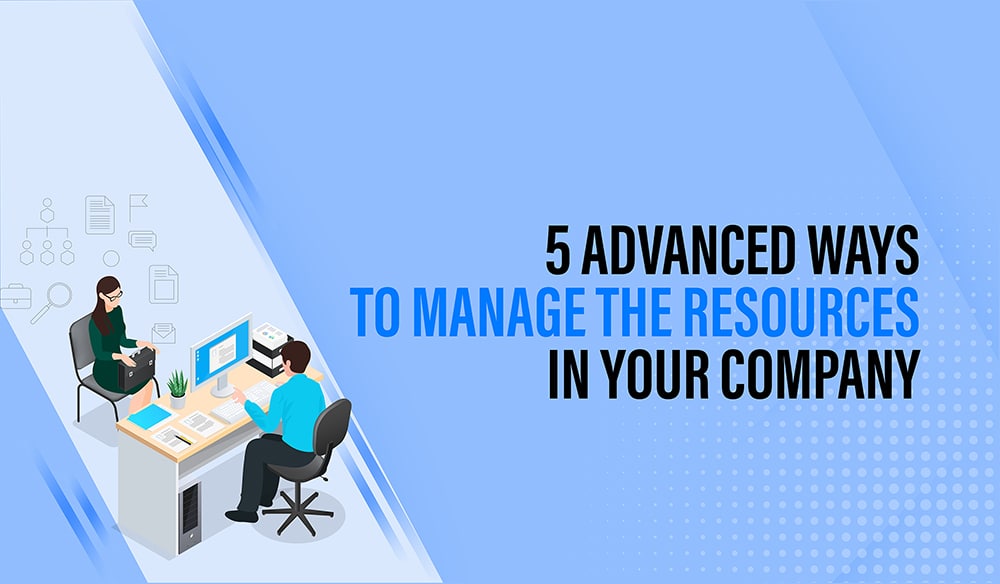 23 Best proven ways to manage the resources in your company