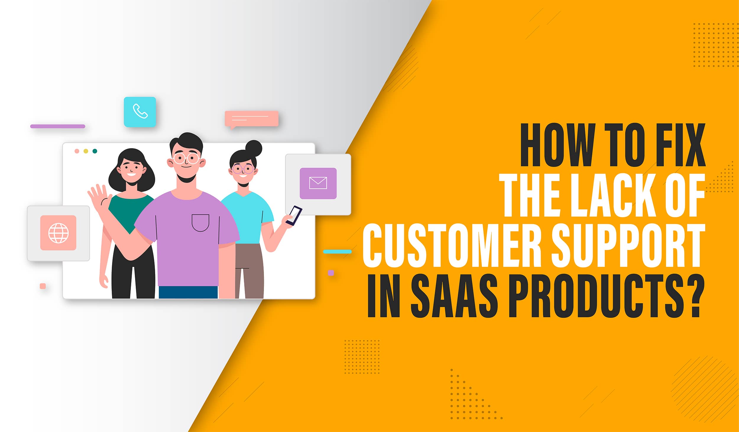 17 How to fix the lack of customer support in SaaS products