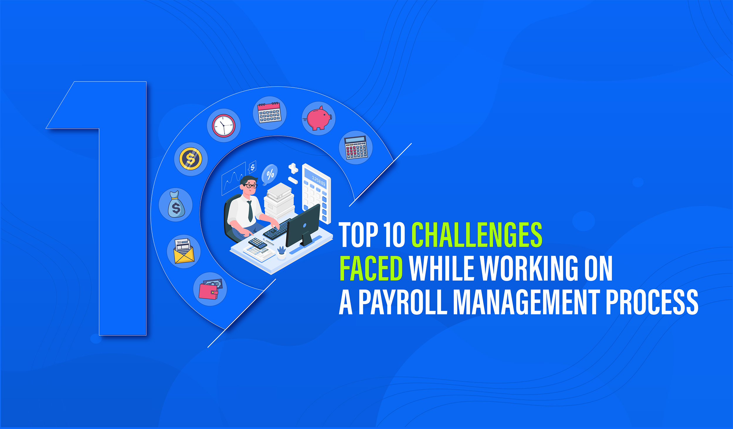Challenges faced while Working on A Payroll Generation Process