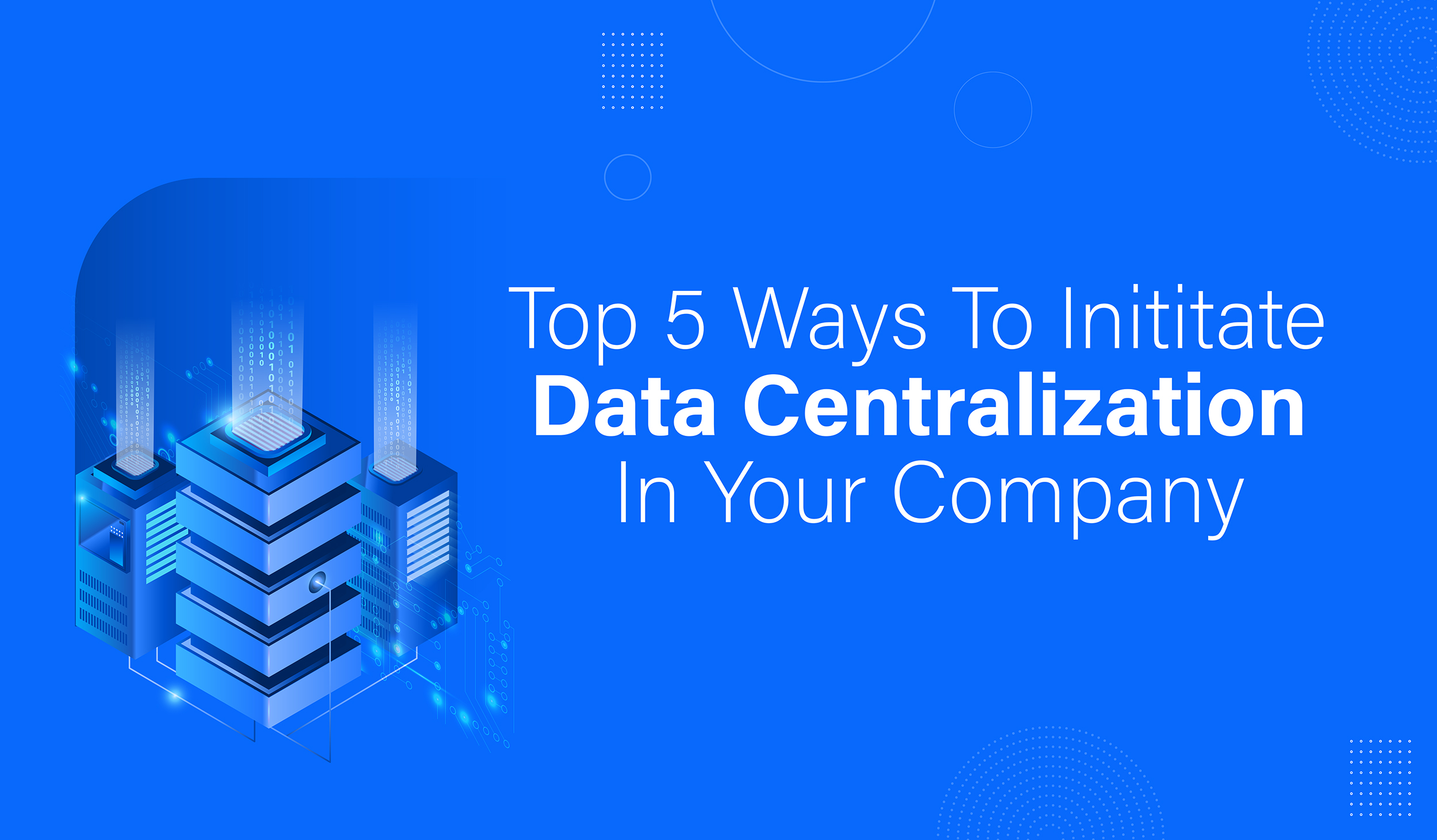 Top 5 ways for Data centralization in your company 6