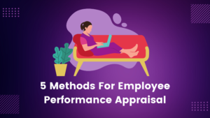 Employee Performance Appraisal: Top 5 methods you need to know