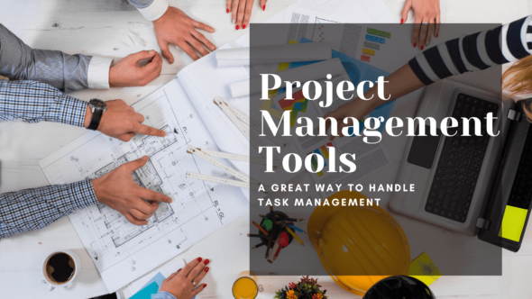 Project Management Tools - A Great Way To Handle Task Management