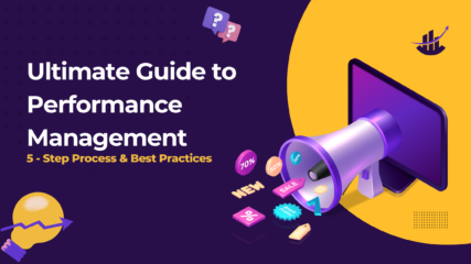 Ultimate Guide To Performance Management: 5 - Step Process & Best Practices