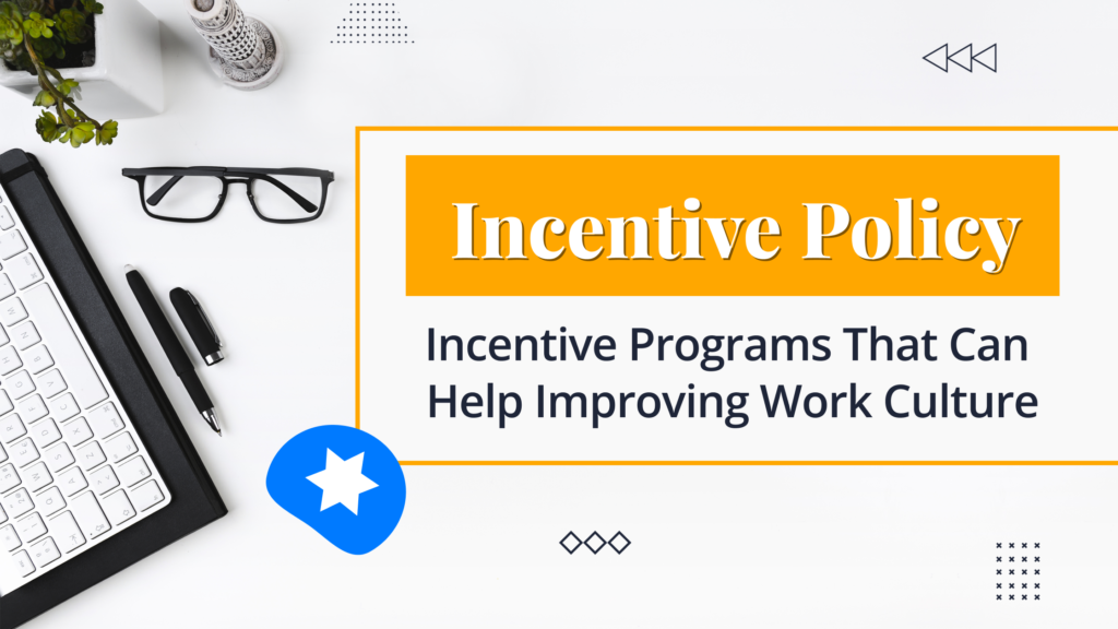 Incentive Policy - Incentive Programs that can Help Improving Work ...