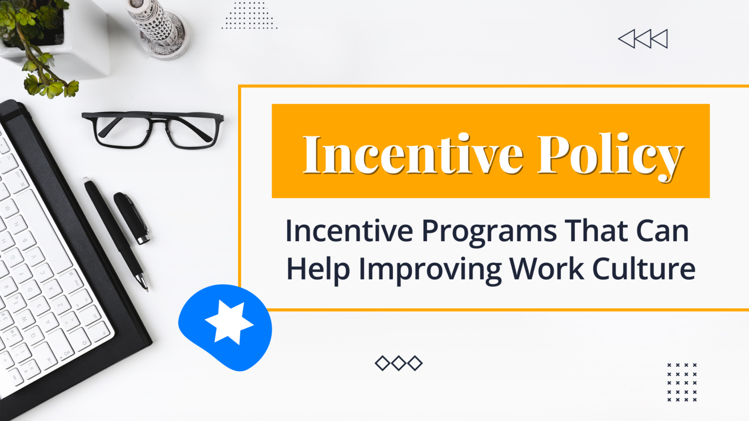 Incentive Policy Incentive Programs that can Help Improving Work