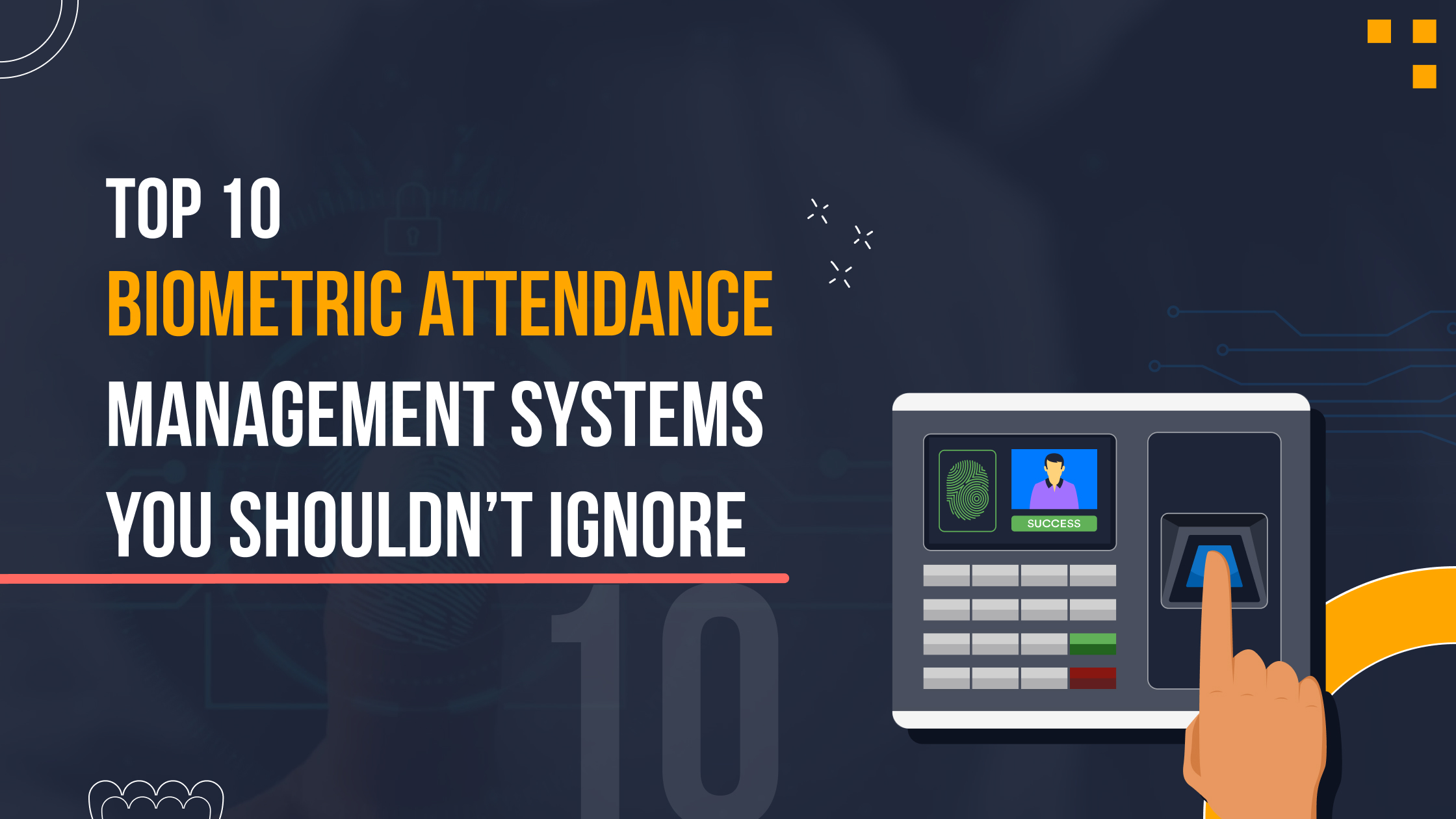 Top 10 Biometric Attendance Management Systems You Shouldnt Ignore