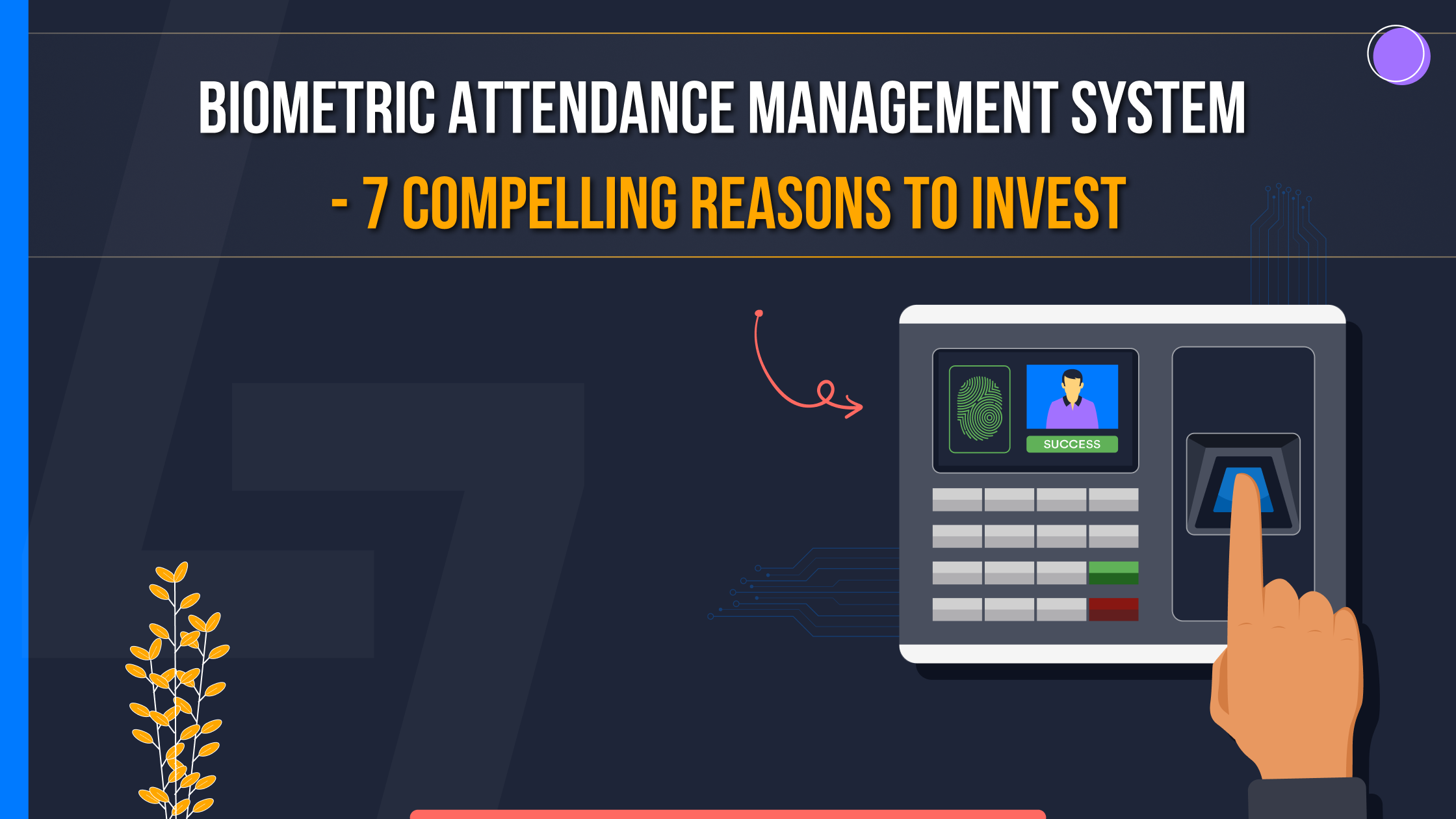 Biometric Attendance Management System 7 Compelling Reasons to Invest