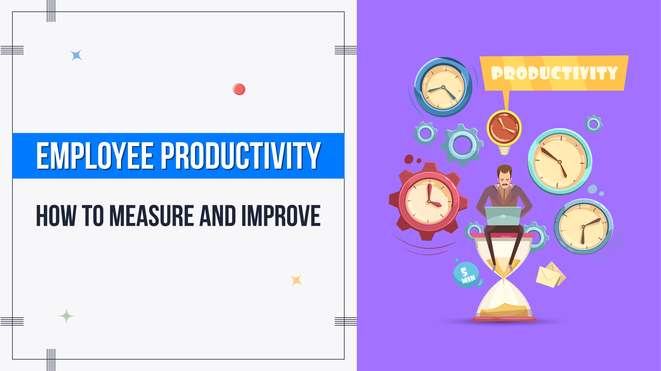 Employee Productivity How to Measure and Improve