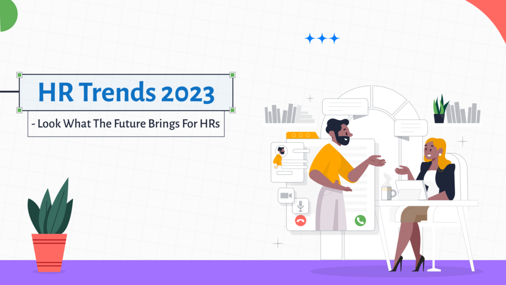 HR Trends 2023 – Look What the Future Brings for HRs