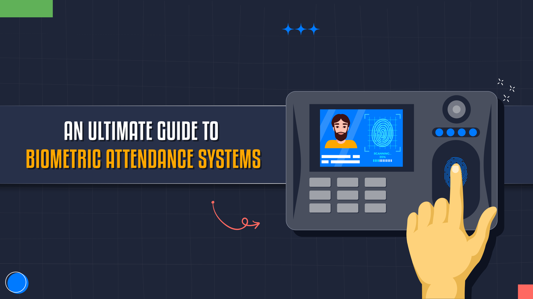 An Ultimate Guide To Biometric Attendance Systems