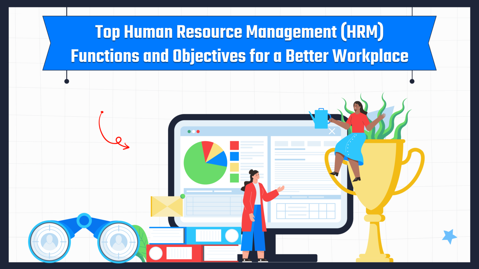 Top Human Resource Management Hrm Functions And Objectives 8597