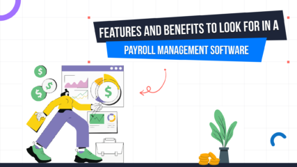 Features and Benefits to Look for in a Payroll Management System