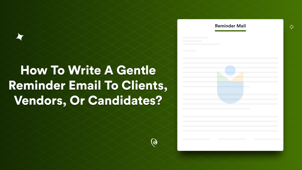 How to Write a Gentle Reminder Email to Clients, Vendors, or Candidates?